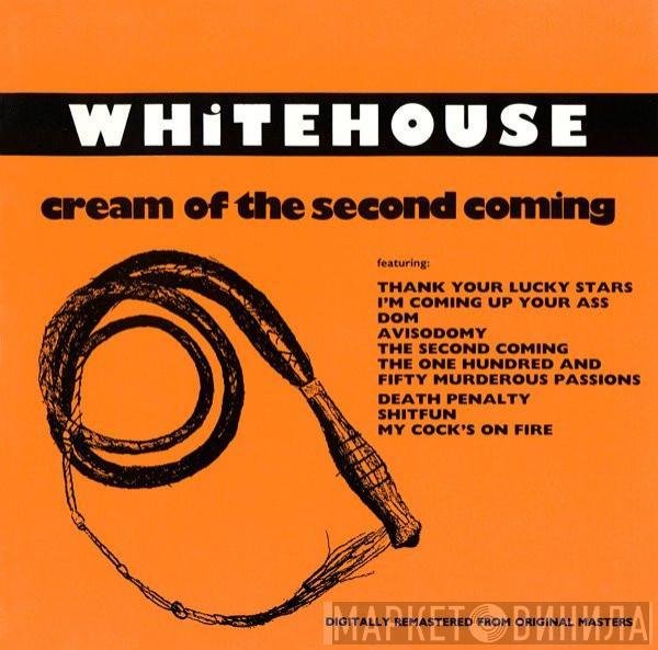  Whitehouse  - Cream Of The Second Coming