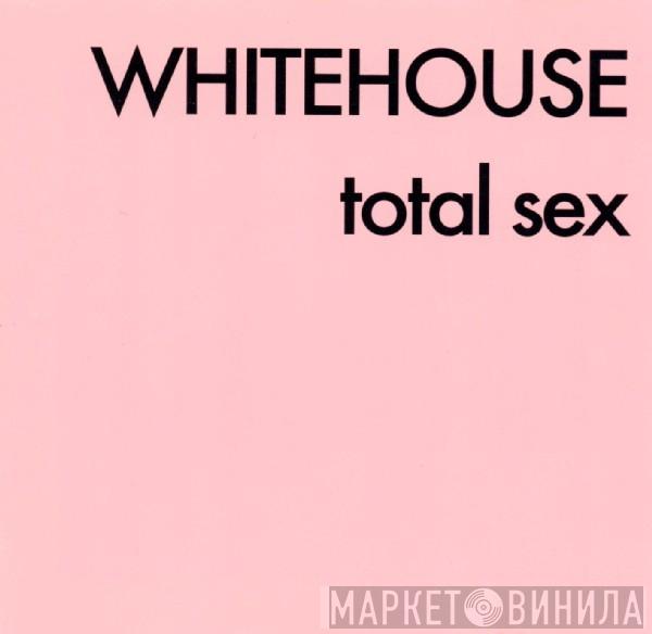  Whitehouse  - Total Sex