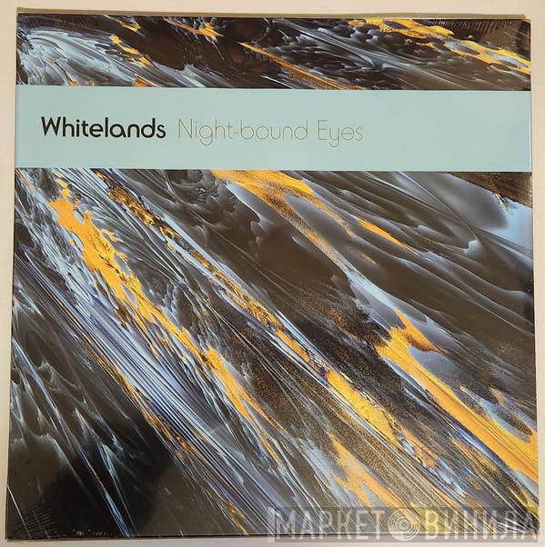 Whitelands - Night-bound Eyes Are Blind To The Day