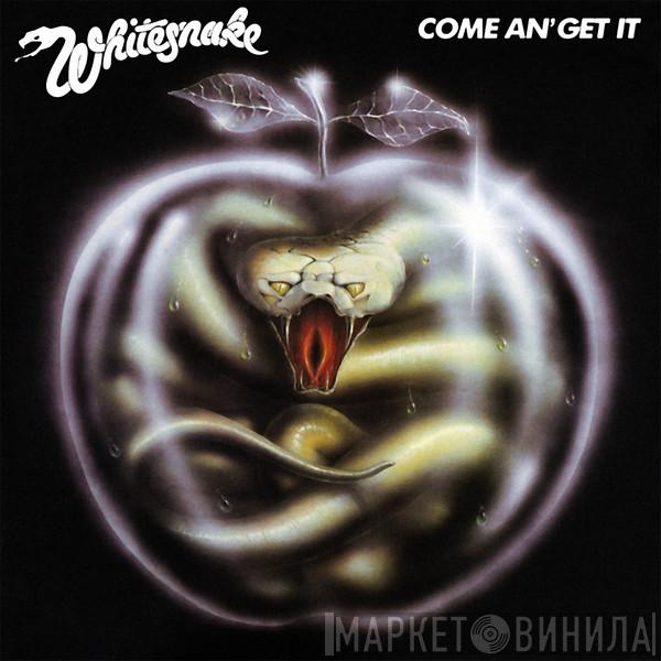  Whitesnake  - Come An' Get It