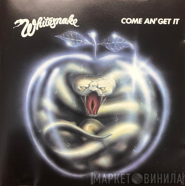  Whitesnake  - Come An' Get It