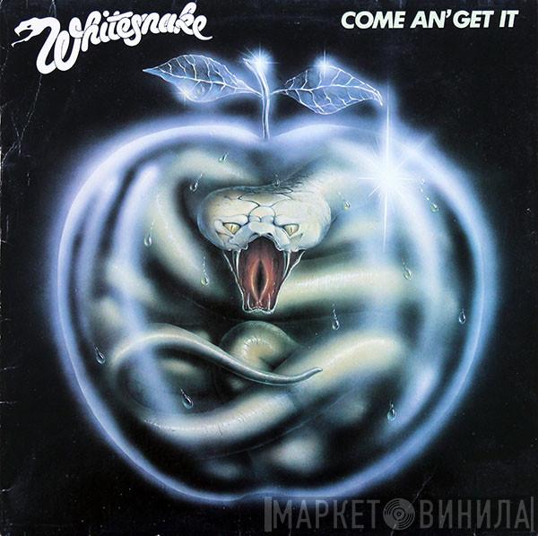 Whitesnake - Come An' Get It