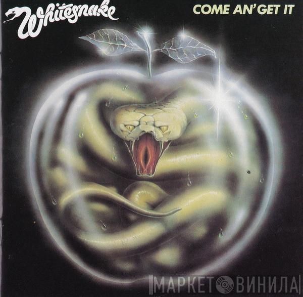 Whitesnake - Come An' Get It