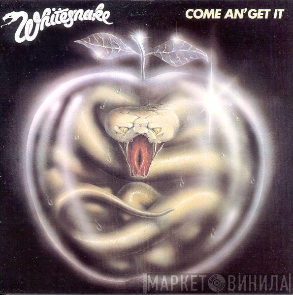  Whitesnake  - Come An' Get It