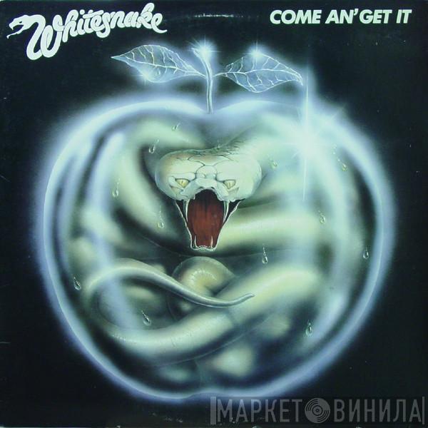  Whitesnake  - Come An' Get It