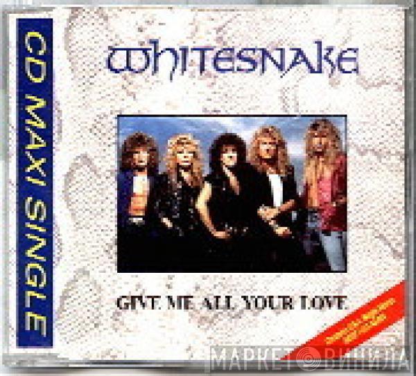  Whitesnake  - Give Me All Your Love