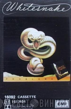  Whitesnake  - Problema