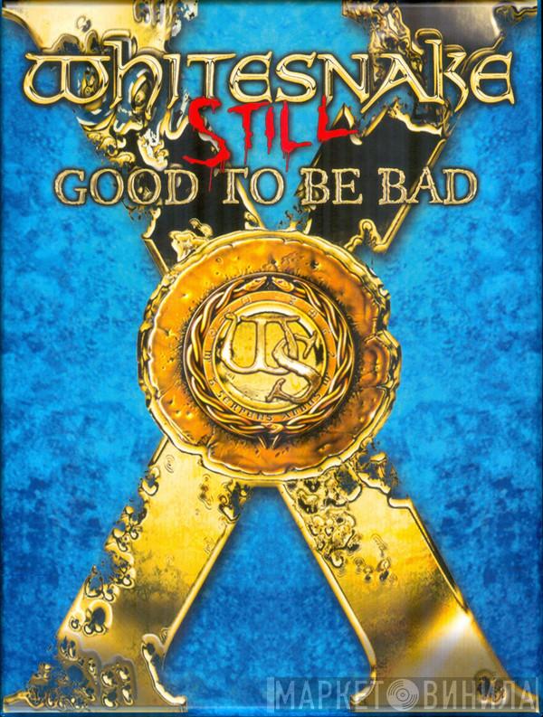 Whitesnake - Still Good To Be Bad