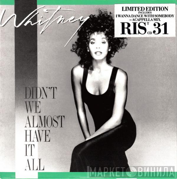  Whitney Houston  - Didn't We Almost Have It All