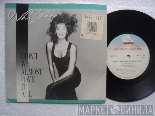  Whitney Houston  - Didn't We Almost Have It All