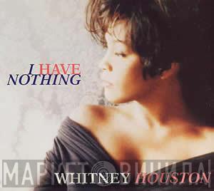  Whitney Houston  - I Have Nothing