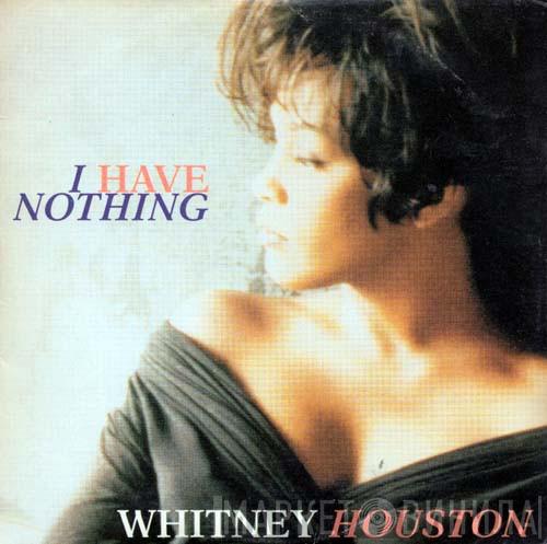  Whitney Houston  - I Have Nothing