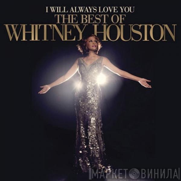  Whitney Houston  - I Will Always Love You: The Best Of Whitney Houston