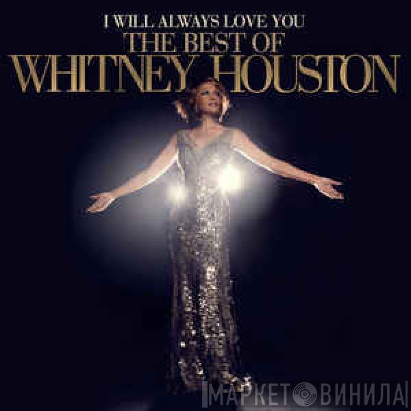  Whitney Houston  - I Will Always Love You: The Best Of Whitney Houston
