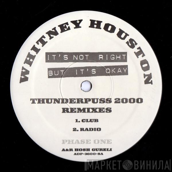  Whitney Houston  - It's Not Right But It's Okay (Phase One) (Thunderpuss 2000 Remixes)