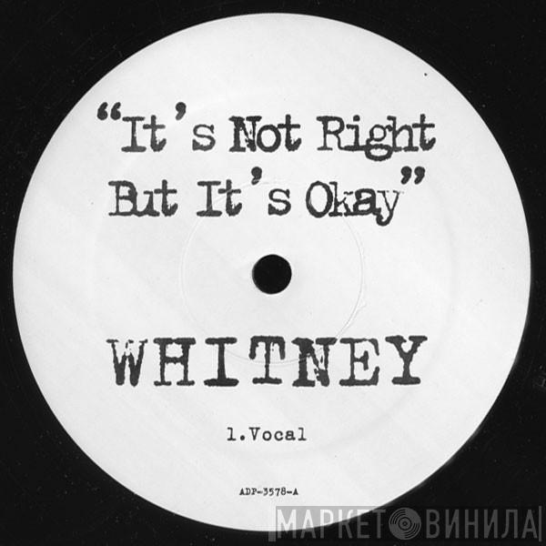  Whitney Houston  - It's Not Right But It's Okay