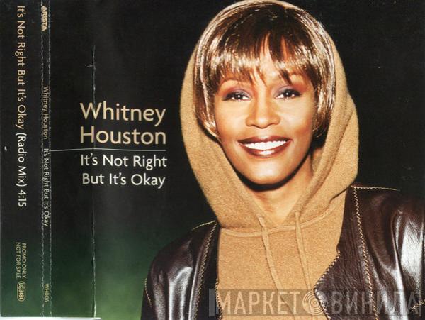  Whitney Houston  - It's Not Right But It's Okay