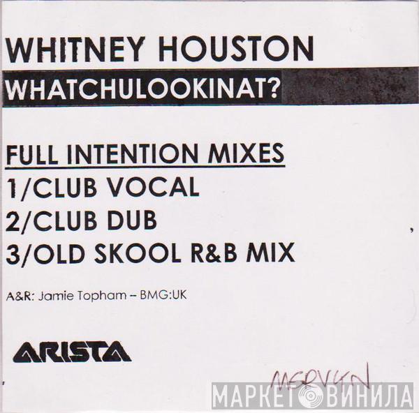  Whitney Houston  - Whatchulookinat? (Full Intention Mixes)