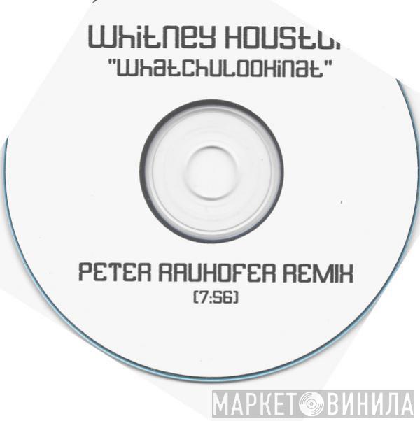  Whitney Houston  - Whatchulookinat (Peter Rauhofer Remix)