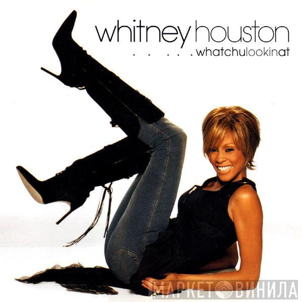 Whitney Houston  - Whatchulookinat