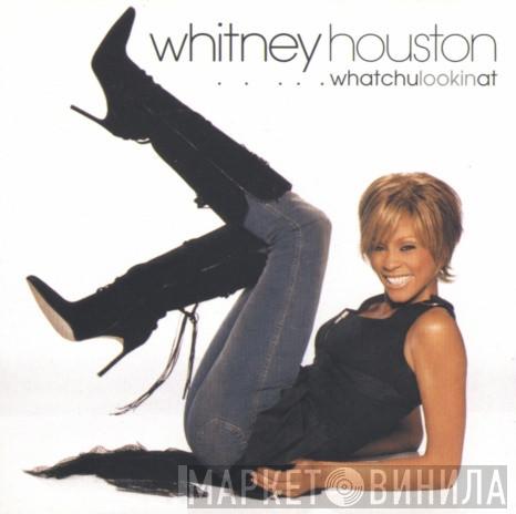 Whitney Houston - Whatchulookinat