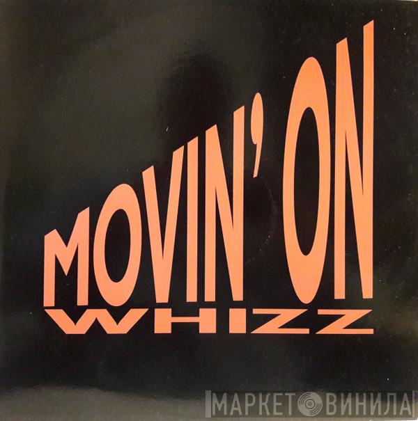  Whizz  - Movin' On