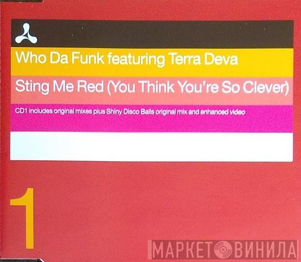 Who Da Funk, Terra Deva - Sting Me Red (You Think You're So Clever)