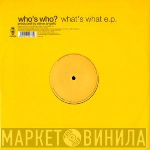  Who's Who?  - What's What E.P.