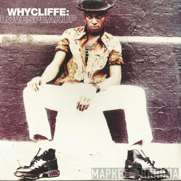  Whycliffe  - Love Speak Up