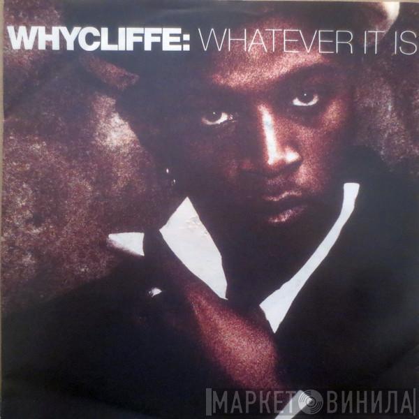  Whycliffe  - Whatever It Is