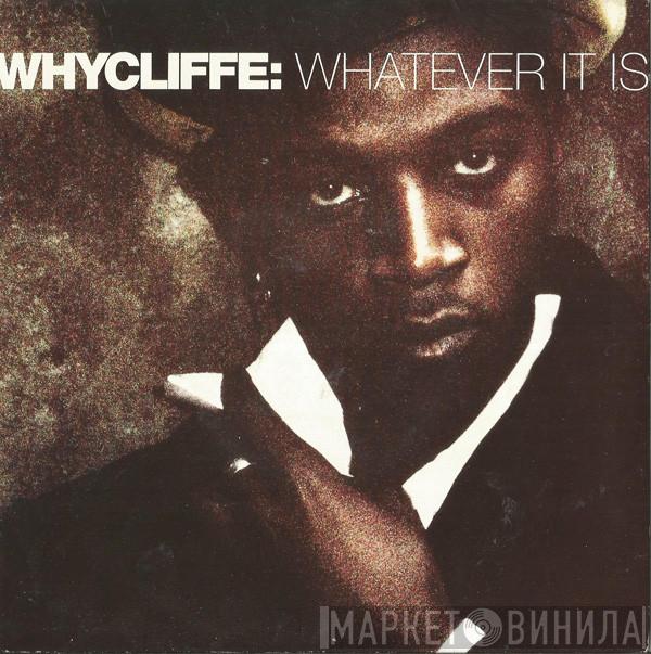 Whycliffe - Whatever It Is