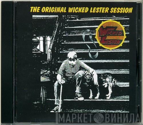  Wicked Lester   - The Original Wicked Lester Session