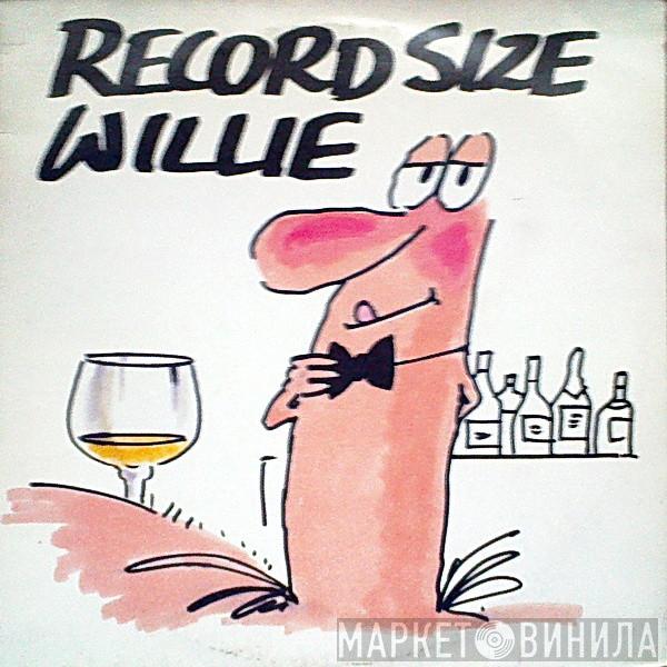 Wicked Willie  - Record Size Willie