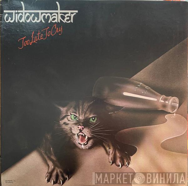  Widowmaker  - Too Late To Cry