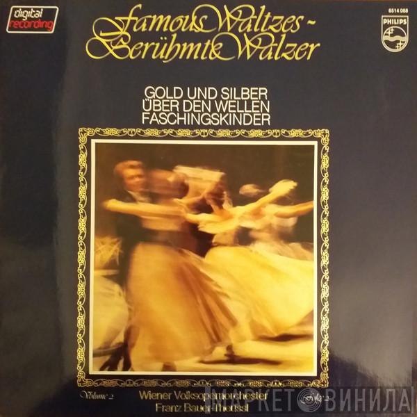 , Wiener Volksopernorchester  Franz Bauer-Theussl  - Famous Waltzes - Berühmte Walzer, Volume 2