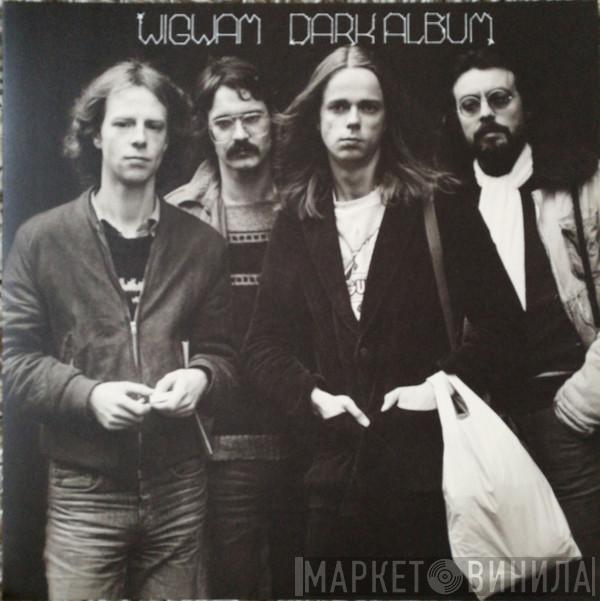 Wigwam  - Dark Album