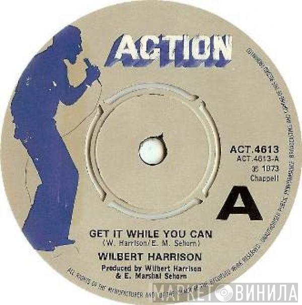 Wilbert Harrison - Get It While You Can