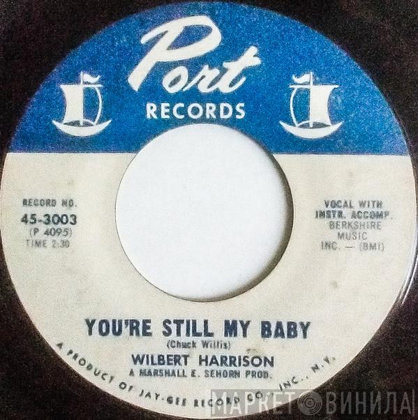 Wilbert Harrison - You're Still My Baby / Baby Move On