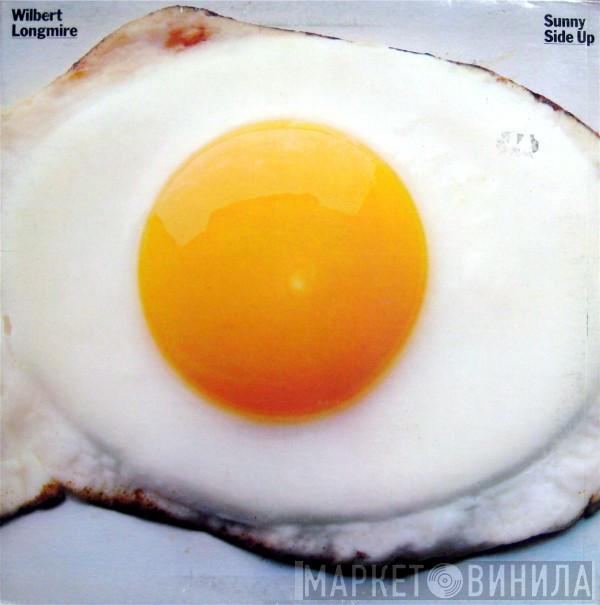  Wilbert Longmire  - Sunny Side Up