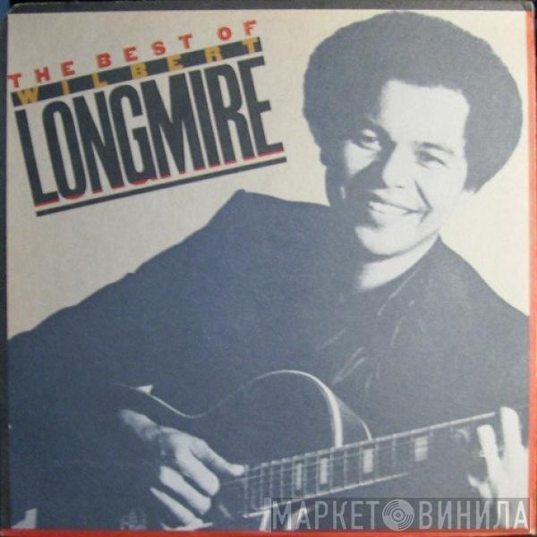  Wilbert Longmire  - The Best Of Wilbert Longmire