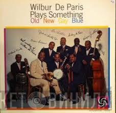 Wilbur De Paris - Something Old New Gay Blue