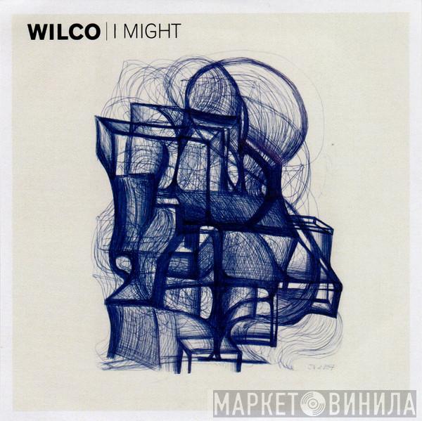  Wilco  - I Might