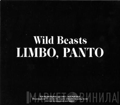  Wild Beasts  - Limbo, Panto