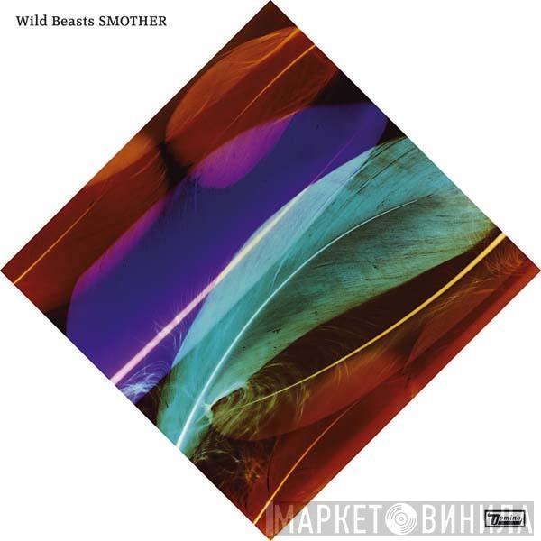 Wild Beasts - Smother