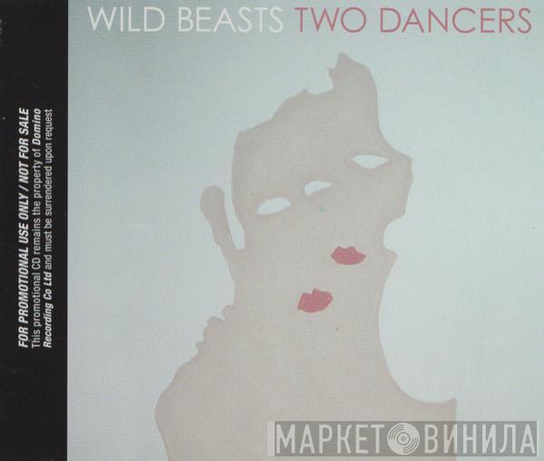 Wild Beasts - Two Dancers