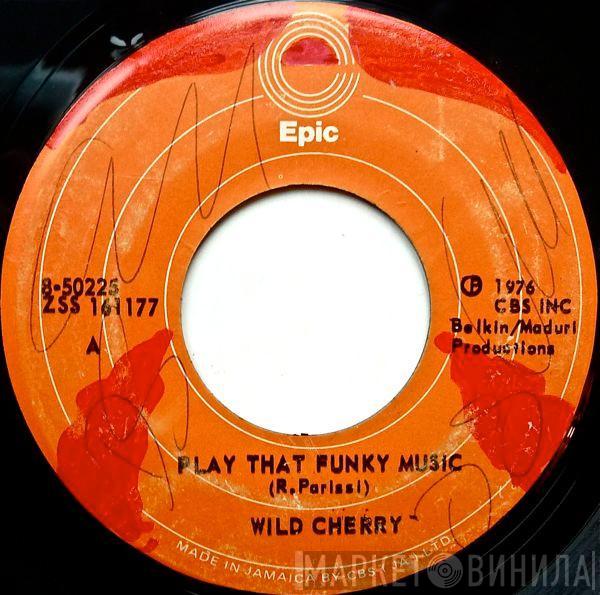 Wild Cherry  - Play That Funky Music / The Lady Wants Your Money