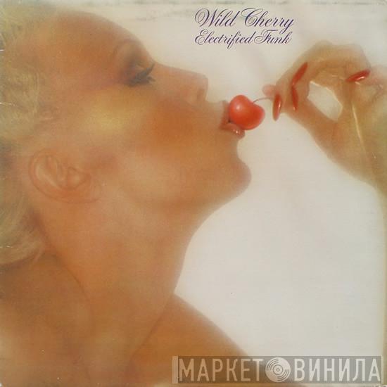 Wild Cherry - Electrified Funk