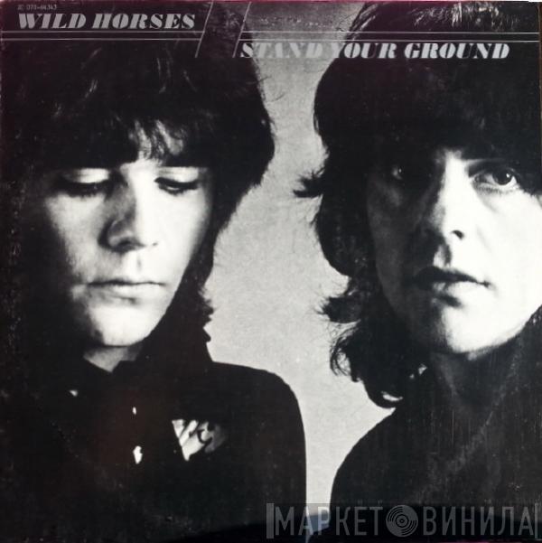  Wild Horses  - Stand Your Ground