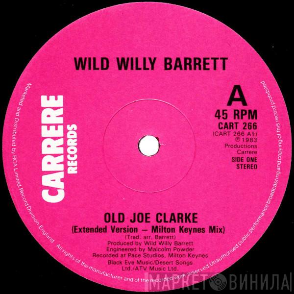  Wild Willy Barrett  - Old Joe Clarke