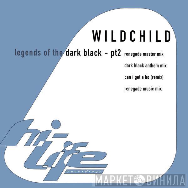 Wildchild - Legends Of The Dark Black - Pt 2